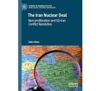 The Iran Nuclear Deal: Non-Proliferation and US-Iran Conflict Resolution