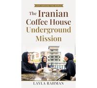 The Iranian Coffee House: The Underground Mission