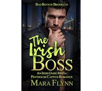 The Irish Boss: An Irish Dark Mafia Penthouse Captive Romance