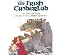 The Irish Cinderlad: A Classic Irish Folktale About a Boy's Cinderella Adventure with Dragons and Giants for Kids (Ages 4-8)