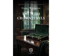 The Irish Crown Jewels: The Theft That Was Never Solved