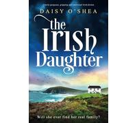 The Irish Daughter: Utterly gorgeous, gripping and emotional Irish fiction