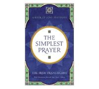 The Irish Franciscans The Simplest Prayer (Tascabile)