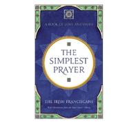 The Irish Franciscans The Simplest Prayer (Tascabile)