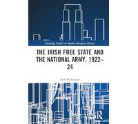 The Irish Free State and the National Army, 1922-24
