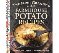 The Irish Granny's Farmhouse Potato Recipes