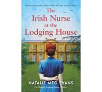 The Irish Nurse at the Lodging House: Heart-wrenching and addictive World War Two historical fiction