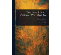 The Irish Penny Journal, Vol. 1 No. 06