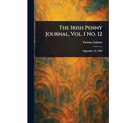 The Irish Penny Journal, Vol. 1 No. 12