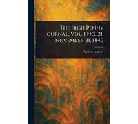 The Irish Penny Journal, Vol. 1 No. 21, November 21, 1840