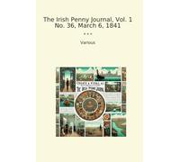 The Irish Penny Journal, Vol. 1 No. 36, March 6, 1841