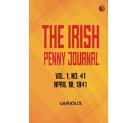 The Irish Penny Journal Vol. 1 No. 41 April 10 1841