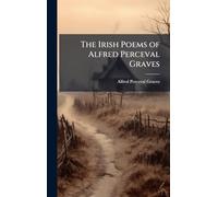 The Irish Poems of Alfred Perceval Graves