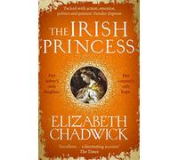 The Irish Princess: Her father's only daughter. Her country's only hope.