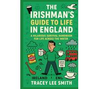 The Irishman’s Guide to Life in England