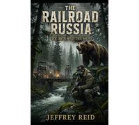 The Iron and the Moss: The Railroad Russia