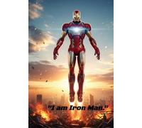 The Iron Avenger Journal: A Heroic Lined Notebook for Boys, Teens, and Superhero Fans | Inspired by Futuristic Armor, Genius Tech, and Bold Courage