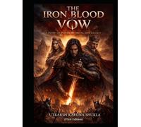 The Iron Blood Vow written by Utkarsh Karuna Shukla