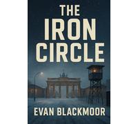 The Iron Circle: A Berlin Conspiracy
