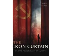The Iron Curtain: Communism in Eastern Europe