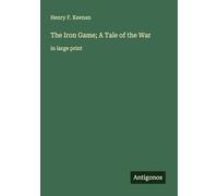 The Iron Game; A Tale of the War: in large print