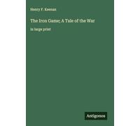 The Iron Game; A Tale of the War: in large print