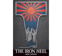 The Iron Heel (updated, illustrated & annotated for modern readers)