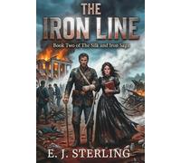THE IRON LINE: A Blair & Daniels Reckoning (Book Two of The Silk and Iron Saga)