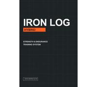 The Iron Log Hybrid & Hyrox: Training Journal for Multi-Sport Athletes (Daily Log Book for Strength & Endurance)