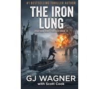 The Iron Lung: A Jonathan Hunt Thriller Book 12