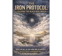 The Iron Protocol: Escaping the Black Iron Prison