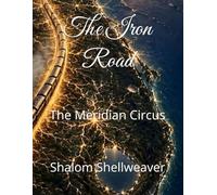 The Iron Road: The Meridian Circus