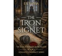 The Iron Signet: The Duke is Already in the Palace