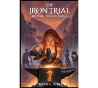 The Iron Trial: The Seven Trials of Meridian: Book One