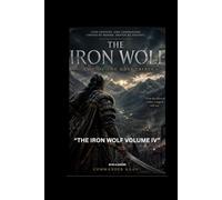 The Iron Wolf: Volume IV: The Dark Frontier: 4