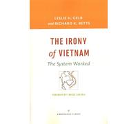The Irony of Vietnam: The System Worked (A Brookings Classic) by Leslie H. Gelb