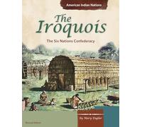 The Iroquois: The Six Nations Confederacy