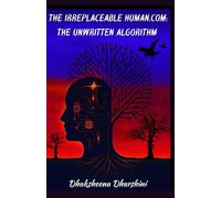 The Irreplaceable Human.com;The Unwritten Algorithm