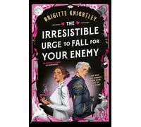The Irresistible Urge to Fall For Your Enemy: the Instant Sunday Times Bestseller and Enemies-to-Lovers Phenomenon!: 1