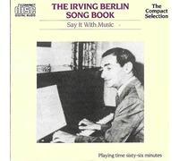 The Irving Berlin Songbook. Say it with Music.