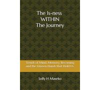 The Is-ness Within the Journey: Reflection of Being, Silence and the Unseen Forces that Shape Us