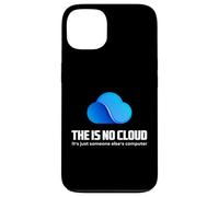 The Is No Cloud It's Just Someone Else's Computer Graphic Custodia per iPhone 13