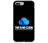 The Is No Cloud It's Just Someone Else's Computer Graphic Custodia per iPhone 7 Plus/8 Plus