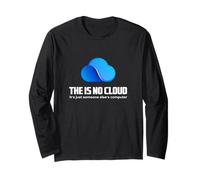 The Is No Cloud It's Just Someone Else's Computer Graphic Maglia a Manica