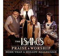 The Isaacs - Lode e adorazione: più di un alleluia cava