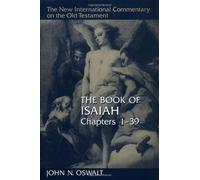 [The Isaiah 1-39: Chapters 1-39 (The new international commentary on the Old Testament) (New Intl Commentary on the Old Testament)] [Oswalt, John N.] [December, 1996]