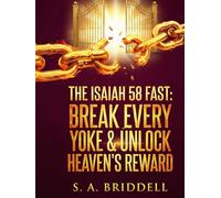 THE ISAIAH 58 FAST:: BREAK EVERY YOKE & UNLOCK HEAVEN’S REWARD