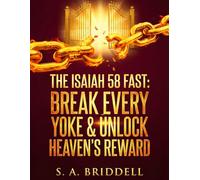 THE ISAIAH 58 FAST:: BREAK EVERY YOKE & UNLOCK HEAVEN’S REWARD