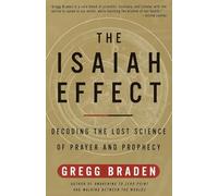 The Isaiah Effect: Decoding the Lost Science of Prayer and Prophecy