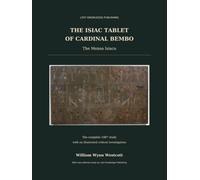 The Isiac Tablet of Cardinal Bembo (Annotated): The Mensa Isiaca